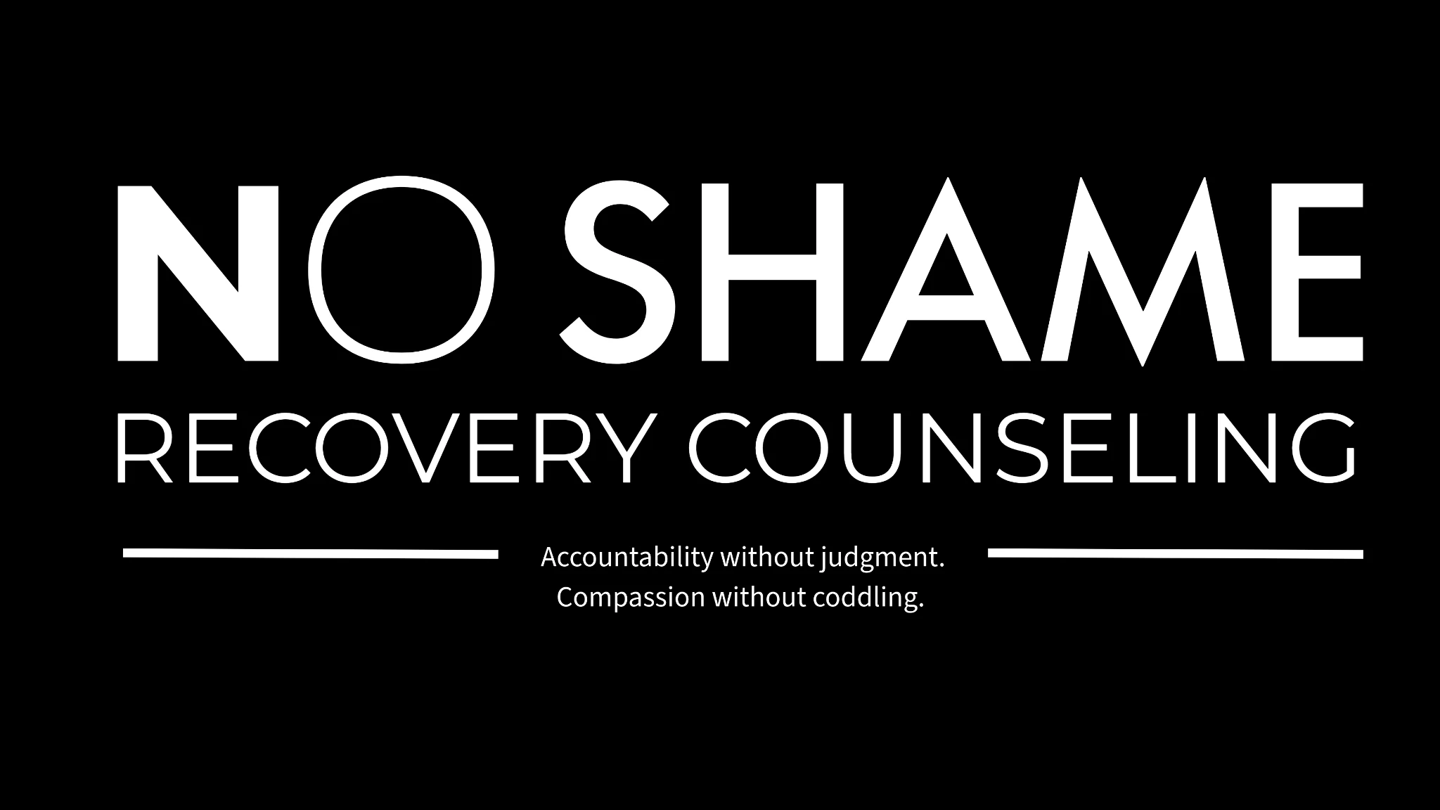 No Shame Recovery Counseling. Accountability without judgment. Compassion without coddling.